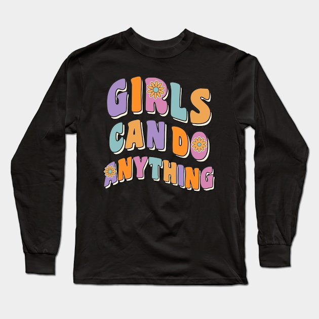 Girls Can Do Anything Girl Women Feminism 70s Vintage Style Long Sleeve T-Shirt by FloraLi